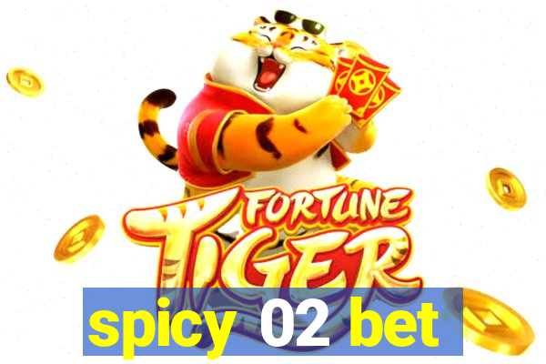 spicy 02 bet